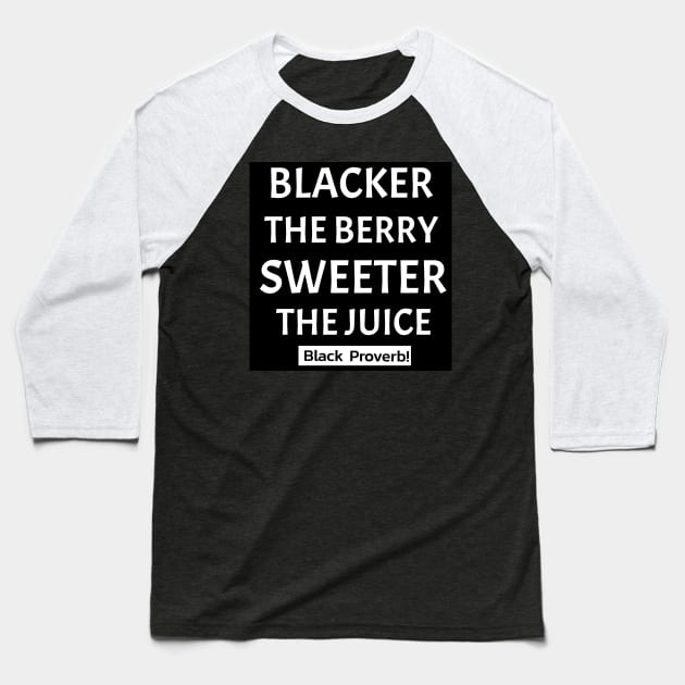 Blacker The Berry Sweeter The Juice Baseball T-Shirt by Black Expressions